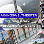 Trainingsweltmeister - trainingsstark, wettkampfschwach? Ursachen und Lösungen aus dem Sport Mental Coaching