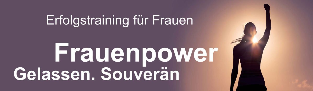 Erfolgstraining: Mentale Stärke für Frauen Powerfrauen. Gelassen. Souverän. Erfolgstraining: Mentale Stärke für Frauen Powerfrauen. Gelassen. Souverän.