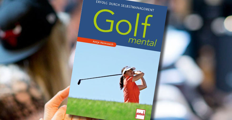 Buch „Golf mental: Erfolg durch Selbstmanagement“ Antje Heimsoeth