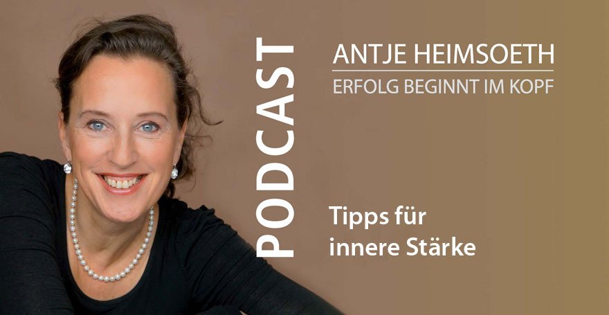 Podcast: Tipps für innere Stärke - Antje Heimsoeth