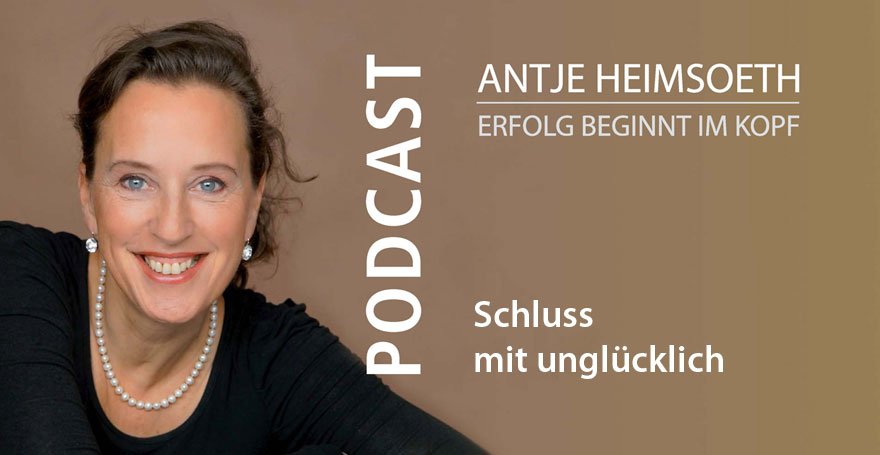 Podcast: Schluss mit unglücklich! - Antje Heimsoeth