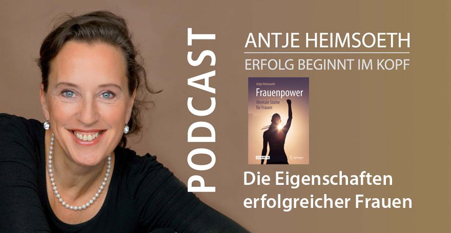 Podcast Die Eigenschaften erfolgreicher Frauen - Antje Heimsoeth