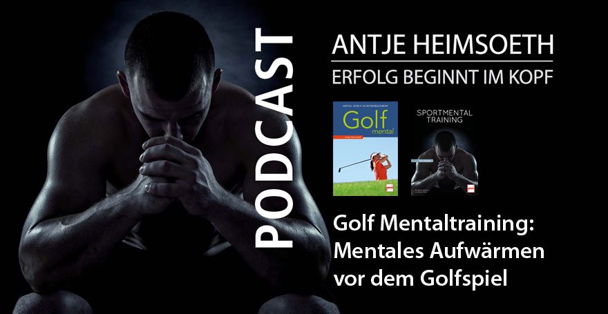 Podcast Golf mental: Mentales Aufwärmen vor dem Golfspiel - Antje Heimsoeth