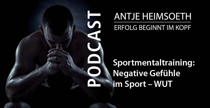 Negative Gefühle im Sport – WUT // Sport Mental Coach Antje Heimsoeth