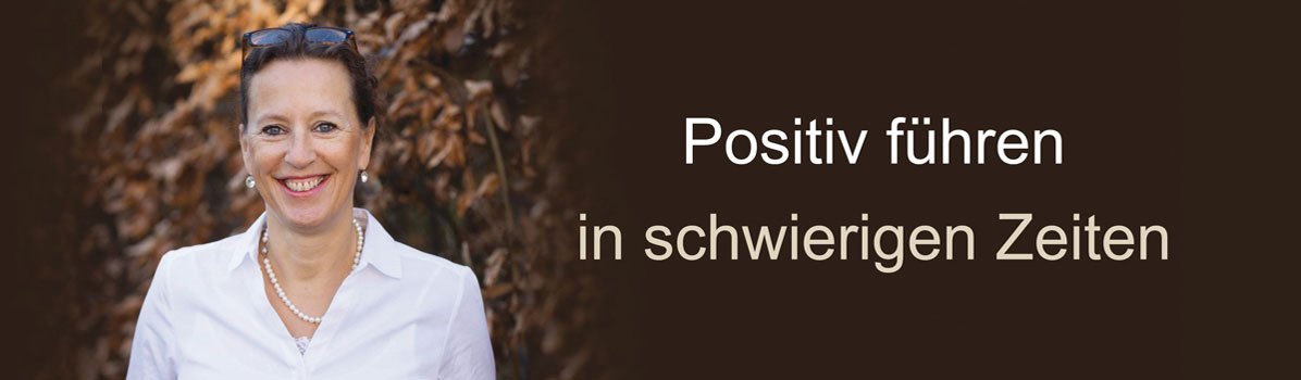 Live-Webinar "Positiv führen in schwierigen Zeiten"