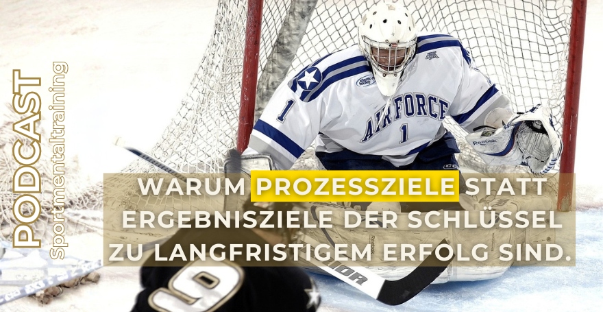 Mentale Stärke im Sport: Warum Prozessziele statt Ergebnisziele der Schlüssel zu langfristigem Erfolg sind