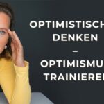 Optimismus trainieren: Wie du dein Gehirn auf Erfolg, Resilienz und Lebensfreude programmierst