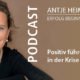 Podcast: Positiv führen in der Krise - Antje Heimsoeth