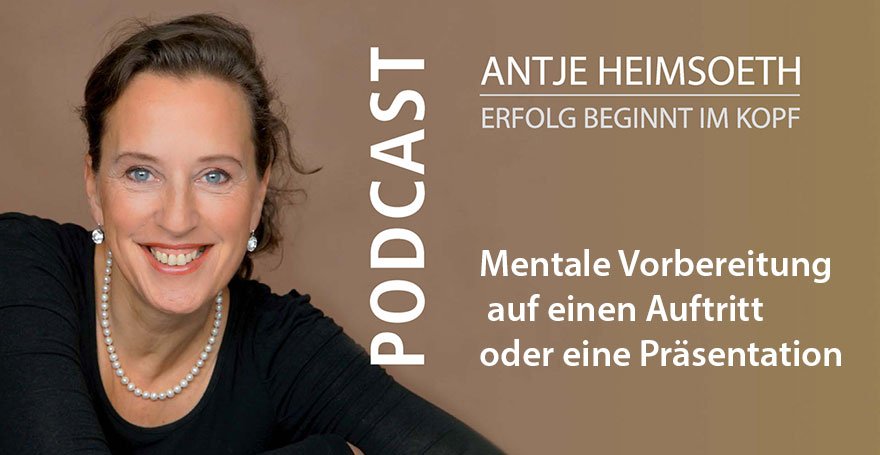 Podcast: Mentale Vorbereitung auf einen Auftritt oder eine Präsentation