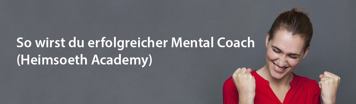 Kostenloses Webinar: So wirst du erfolgreicher Mental Coach (Heimsoeth Academy)