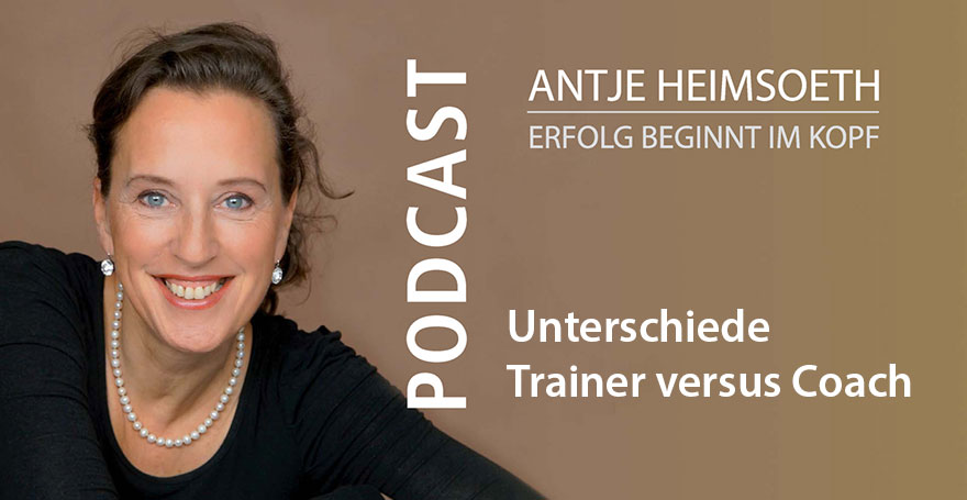 Unterschiede Trainer versus Coach - Antje Heimsoeth