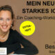 MEIN NEUES STARKES ICH - Ein Coaching-Workbook - Antje Heimsoeth
