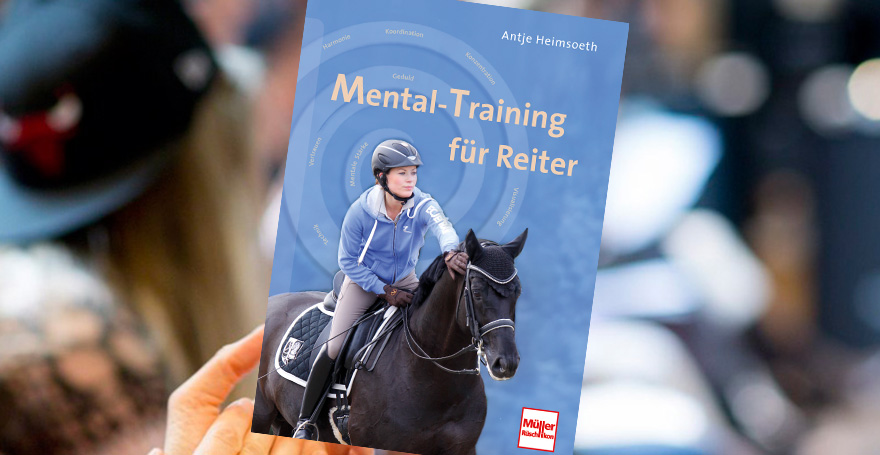 Mental stark im Pferdesport I Mentaltraining für Reiter & Trainer - Antje Heimsoeth