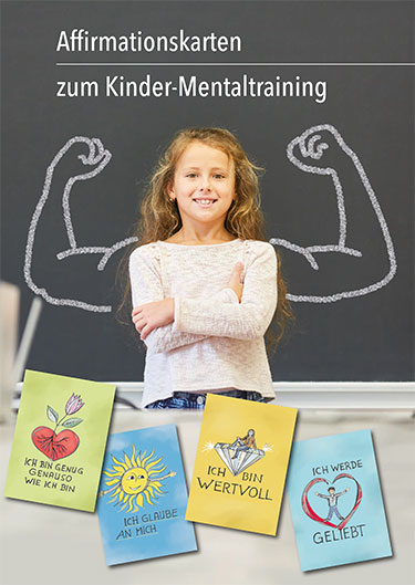 Kinder mental stark machen: Affirmationen für Kinder und Jugendliche & Affirmationskarten