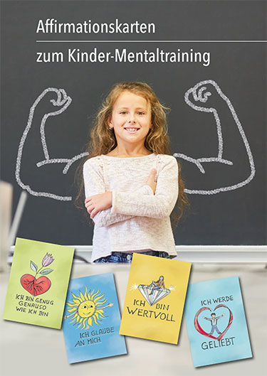 Kinder mental stark machen: Affirmationen für Kinder und Jugendliche & Affirmationskarten Kinder mental stark machen: Affirmationen für Kinder und Jugendliche & Affirmationskarten