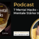 7 Mental Hacks – Mentale Stärke trainieren
