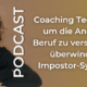 Coaching Techniken, um die Angst im Beruf zu versagen, zu überwinden - Impostor-Syndrom