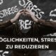Möglichkeiten, Stress zu reduzieren