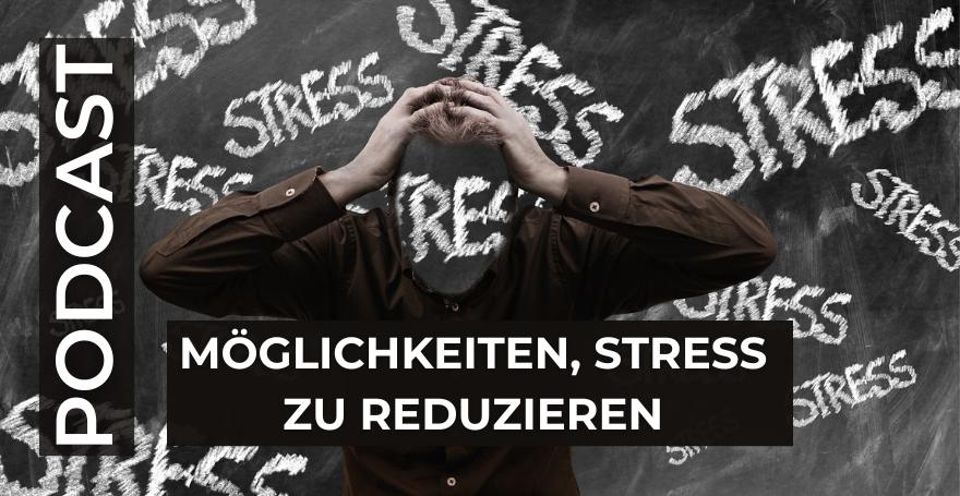 Möglichkeiten, Stress zu reduzieren