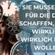 Sie müssen Zeit für die Dinge schaffen, die sie wirklich, wirklich haben wollen.