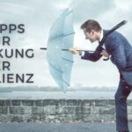 10 Tipps zur Stärkung der Resilienz