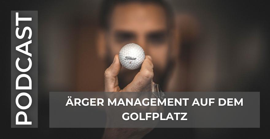 Ärger Management auf dem Golfplatz I Golf Mental