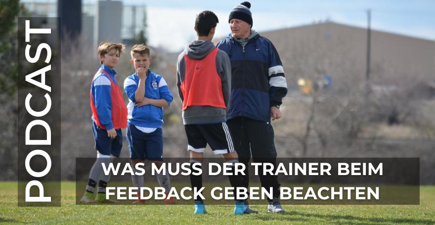 Was muss der Trainer beim Feedback geben beachten