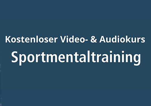 Kostenloser Video- & Audiokurs Sportmentaltraining