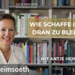 Wie schaffe ich es, dran zu bleiben?