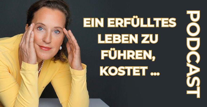 Ein erfülltes Leben zu führen, kostet ...