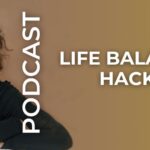 Life Balance-Hacks