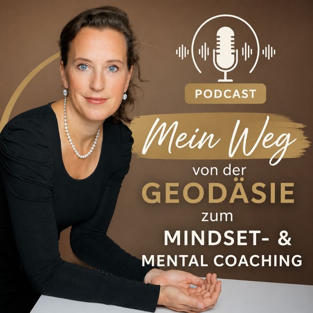 Mein Weg von der Geodäsie zum Mindset- & Mental Coaching