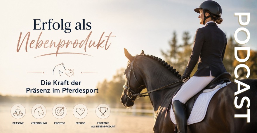 Erfolg als Nebenprodukt – Die Kraft der Präsenz im Pferdesport