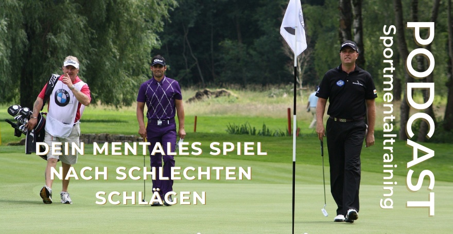 Dein mentales Spiel nach schlechten Schlägen I Golf Mental