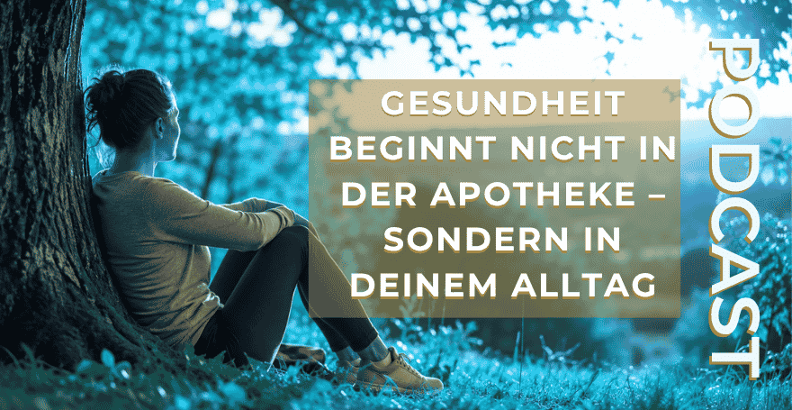 Gesundheit beginnt nicht in der Apotheke – sondern in deinem Alltag