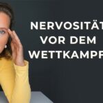 Warum Nervosität kein Feind ist: Der mentale Weg zu mehr Wettkampfstärke
